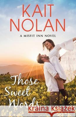 Those Sweet Words Kait Nolan 9781087852904 Kait Nolan - książka
