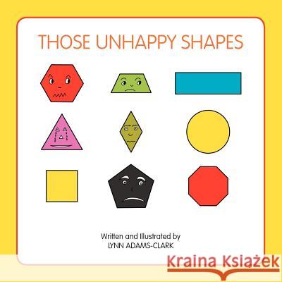 Those Unhappy Shapes Lynn Adams-Clark 9781469144160 Xlibris Corporation - książka