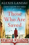 Those Who Are Saved: A gripping and heartbreaking World War II story Alexis Landau 9781398702806 Orion Publishing Co