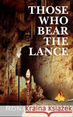 Those Who Bear the Lance Ronald Uehara 9781420816198 Authorhouse - książka