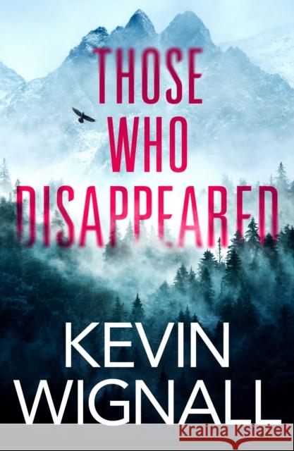 Those Who Disappeared Kevin Wignall 9781542023474 Thomas & Mercer - książka