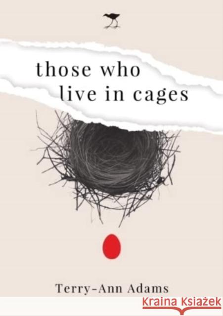 Those Who Live in Cages: A Novel Terry-Ann Adams   9781431430147 Jacana Media - książka
