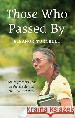 Those Who Passed By: Stories from 70 years at the Mission on the Kenscoff Road Turnbull, Eleanor 9781611532364 Light Messages - książka