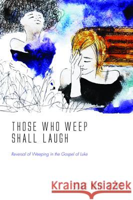 Those Who Weep Shall Laugh Sung Min Hong   9781532635441 Pickwick Publications - książka