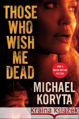 Those Who Wish Me Dead Michael Koryta 9780316336345 Back Bay Books - książka
