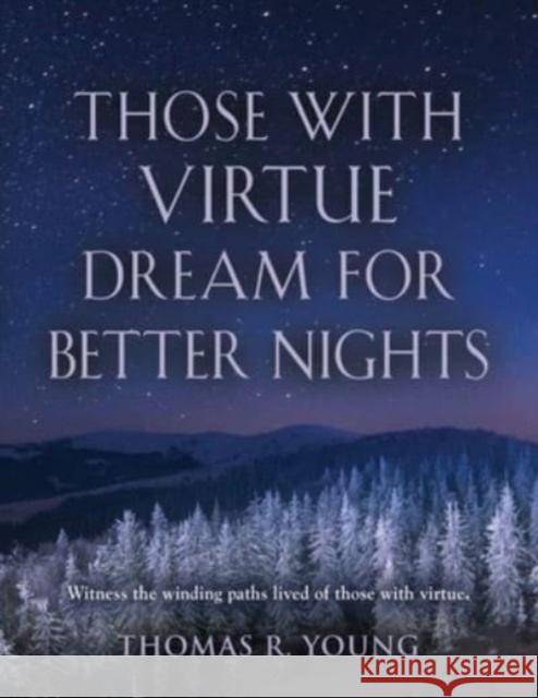 Those With Virtue Dream For Better Nights Thomas R. Young 9781958890790 Booklocker.com - książka