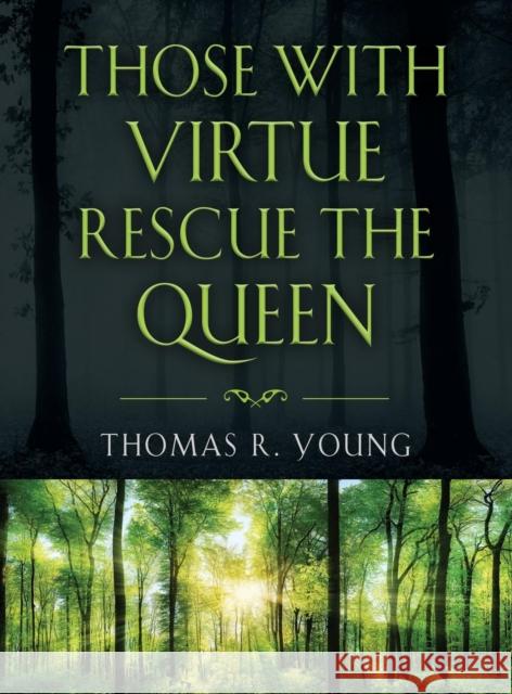 Those With Virtue Rescue The Queen Young, Thomas R. 9781644386972 Booklocker.com - książka