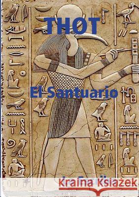 Thot- El Santuario La Escriba 9781326351250 Lulu.com - książka
