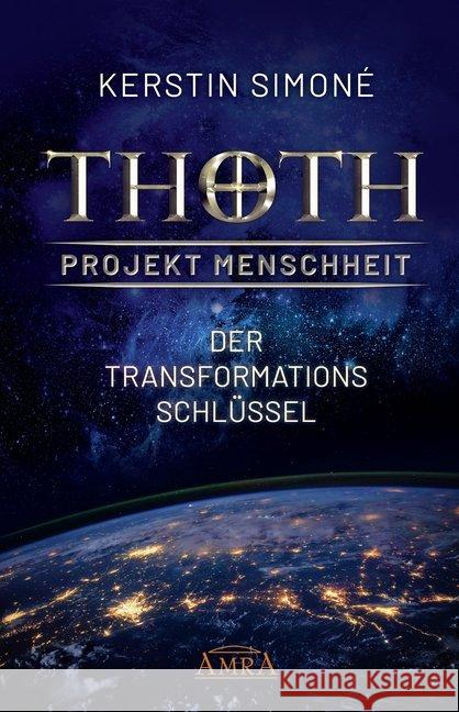 Thoth: Projekt Menschheit - Der Transformationsschlüssel Simoné, Kerstin 9783954474073 AMRA Verlag - książka