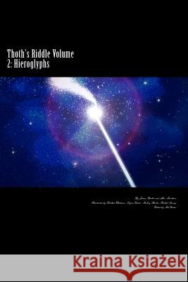 Thoth's Riddle: Hieroglyphs James Becker Allie Marchase Rachel Spivey 9781535595773 Createspace Independent Publishing Platform - książka