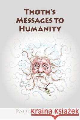 Thoth's Messages to Humanity: Book 1 Paula Rabenius 9789198353907 Thoth Publisher - książka