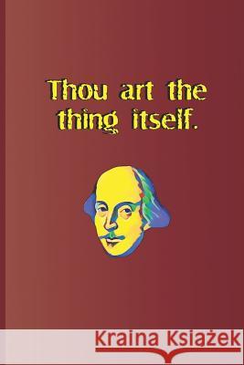 Thou Art the Thing Itself.: A Quote from King Lear by William Shakespeare Diego, Sam 9781797986425 Independently Published - książka