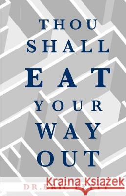 Thou Shall Eat Your Way Out Eric Petty Ellen Petty 9781732487833 Caky Q Publishing - książka