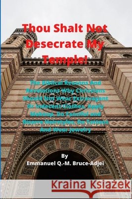 Thou Shalt Not Desecrate My Temple! Bruce-Adjei, Emmanuel Q. -M 9798654447418 Independently Published - książka