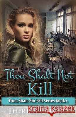 Thou Shalt Not Kill Theresa Oliver 9780615835068 Write More Publications - książka
