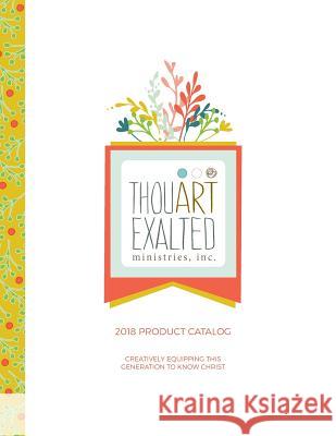 ThouArtExalted Product Catalog 2018 Pajcic, Annie 9781986570312 Createspace Independent Publishing Platform - książka