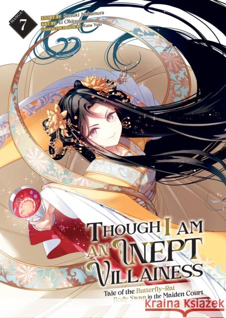 Though I Am an Inept Villainess: Tale of the Butterfly-Rat Body Swap in the Maiden Court (Manga) Vol. 7 Satsuki Nakamura 9798893732962 Seven Seas Entertainment, LLC - książka