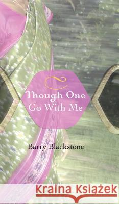 Though One Go with Me Barry Blackstone 9781498257060 Resource Publications (CA) - książka