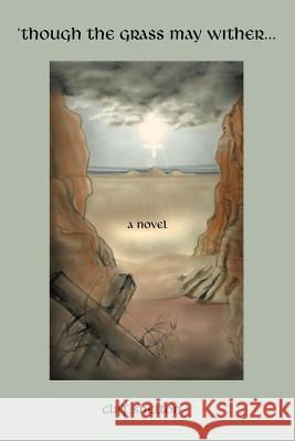 Though the Grass May Wither Cliff Shelton 9781552129234 Trafford Publishing - książka