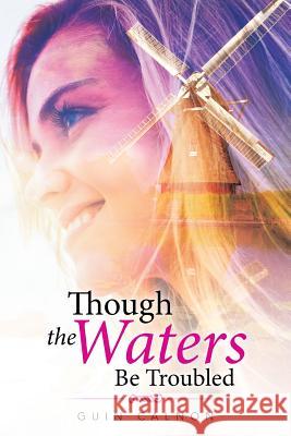 Though the Waters Be Troubled Guin Calnon 9781490868295 WestBow Press - książka