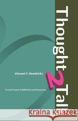 Thought 2 Talk Vincent F. Hendricks 9788799101375 Automatic Press Publishing - książka