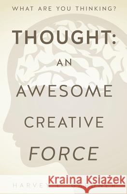 Thought: An Awesome Creative Force Harvey L Gardner 9781625093509 Xulon Press - książka