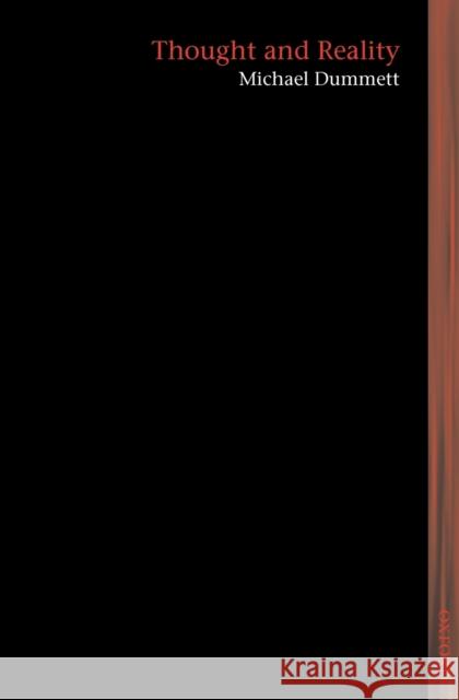 Thought and Reality Michael Dummett 9780199552245 OXFORD UNIVERSITY PRESS - książka