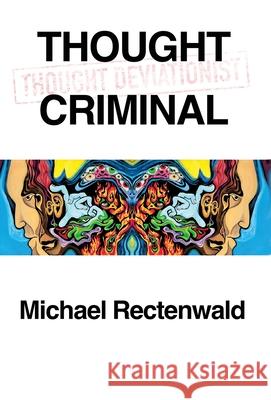 Thought Criminal Michael Rectenwald 9781943003457 World Encounter Institute/New English Review  - książka