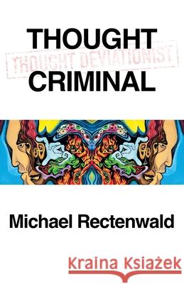 Thought Criminal Rectenwald, Michael 9781943003464 World Encounter Institute/New English Review - książka
