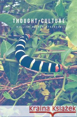 Thought-Culture William Walker Atkinson 9781490442532 Createspace - książka