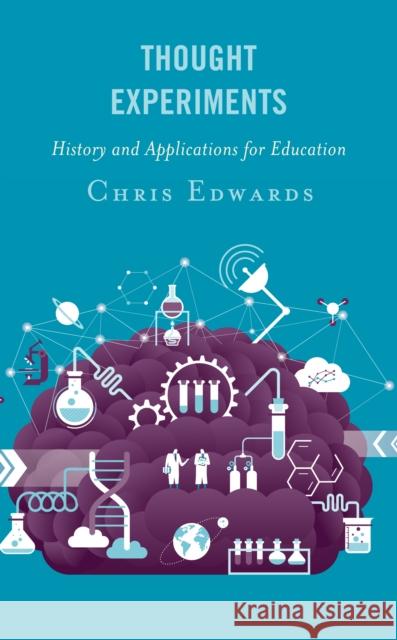 Thought Experiments: History and Applications for Education Chris Edwards 9781475860740 Rowman & Littlefield - książka