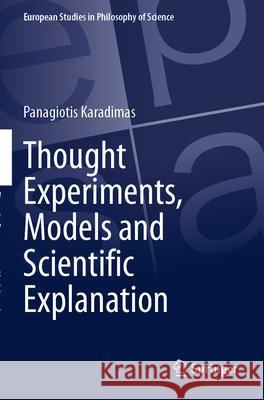 Thought Experiments, Models and Scientific Explanation Panagiotis Karadimas 9783032161444 Springer - książka