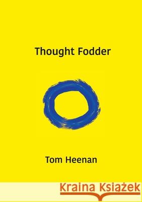Thought Fodder Tom Heenan 9780648755500 Tom Heenan - książka