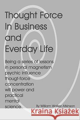 Thought Force In Business And Everyday Life Smith C. Hyp Msc D., Jane Ma 9781438235578 Createspace - książka