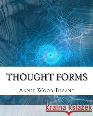 Thought Forms Annie Wood Besant C. W. Leadbeater 9781461162285 Createspace - książka
