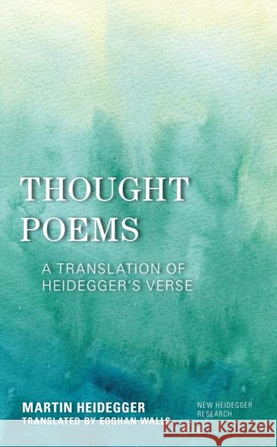 Thought Poems: A Translation of Heidegger's Verse Heidegger, Martin 9781786612571 ROWMAN & LITTLEFIELD - książka