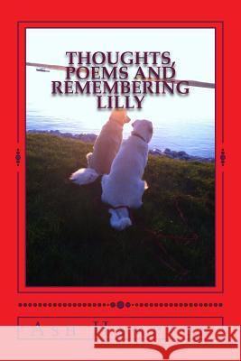 Thought, Poems and Remembering Lilly Ash Hampton 9781499356700 Createspace Independent Publishing Platform - książka