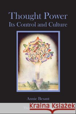 Thought Power: Its Control and Culture Annie Wood Besant 9781480082137 Createspace - książka