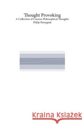 Thought Provoking Philip Parzygnat 9781304693198 Lulu.com - książka