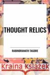 Thought Relics Rabindranath Tagore 9798880923403 Start Classics