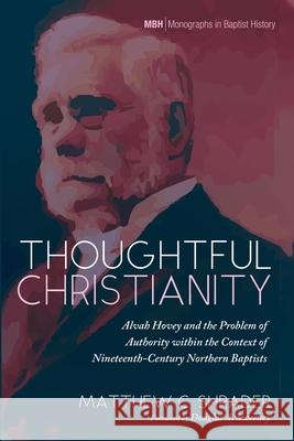Thoughtful Christianity Matthew C. Shrader Douglas a. Sweeney 9781725289222 Pickwick Publications - książka