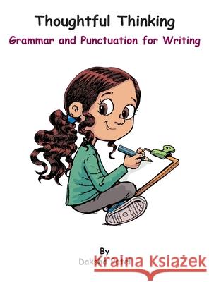 Thoughtful Thinking: Grammar and Punctuation for Writing Daksha Patel 9781836155331 Grosvenor House Publishing Limited - książka