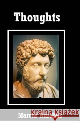 Thoughts Marcus Aurelius 9781724297426 Createspace Independent Publishing Platform - książka