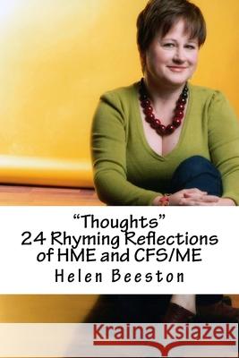 Thoughts: 24 Reflective Rhymes of HME and CFS/ME Beeston, Helen L. 9781499527360 Createspace - książka