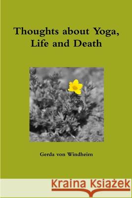 Thoughts about Yoga, Life and Death Gerda Vo 9781312121584 Lulu.com - książka