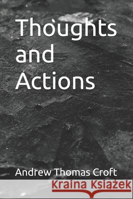 Thoughts and Actions Andrew Thomas Croft 9798333153814 Independently Published - książka