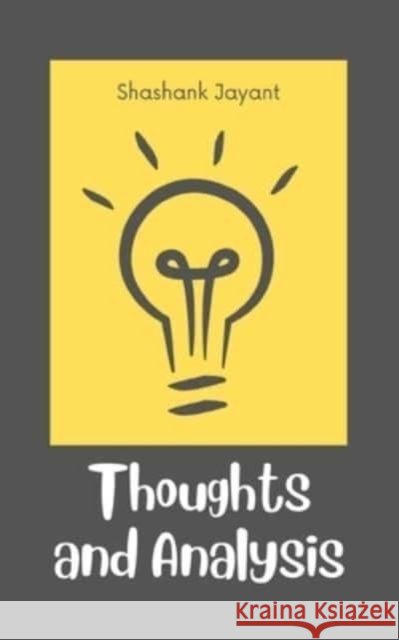 Thoughts and Analysis Shashank Jayant 9789395314879 Libresco Feeds Private Limited - książka