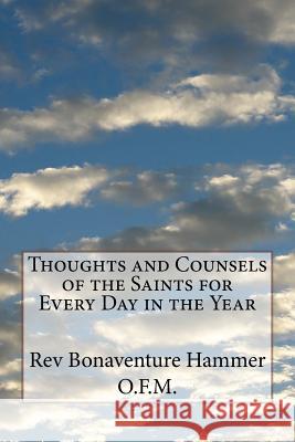 Thoughts and Counsels of the Saints for Every Day in the Year Rev Bonaventure Hamme 9781979857741 Createspace Independent Publishing Platform - książka