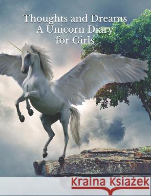 Thoughts and Dreams A Unicorn Diary for Girls Obenberger, Chris 9781730845598 Independently Published - książka