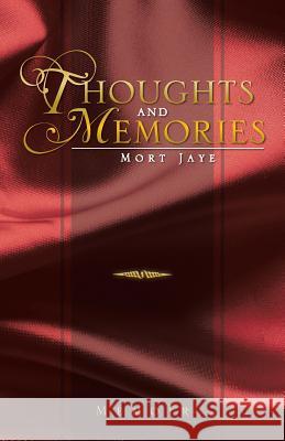 Thoughts and Memories Mort Jaye 9781466975262 Trafford Publishing - książka